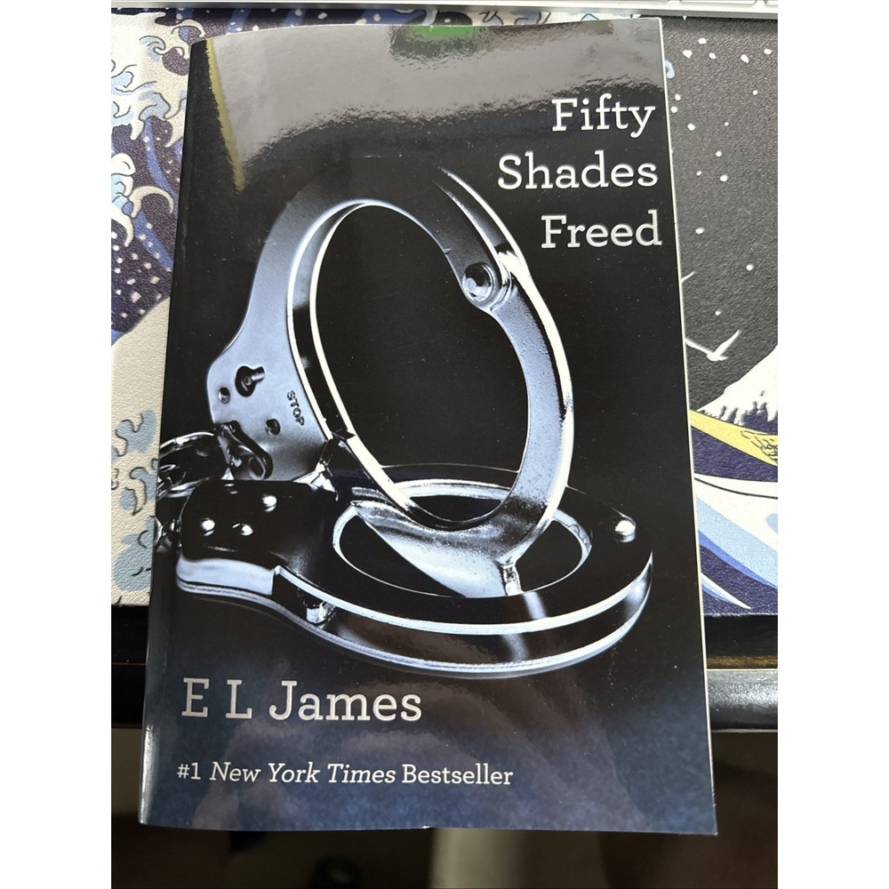 Fifty Shades Freed : Book Three of the Fifty Shades Trilogy by E. L. James...